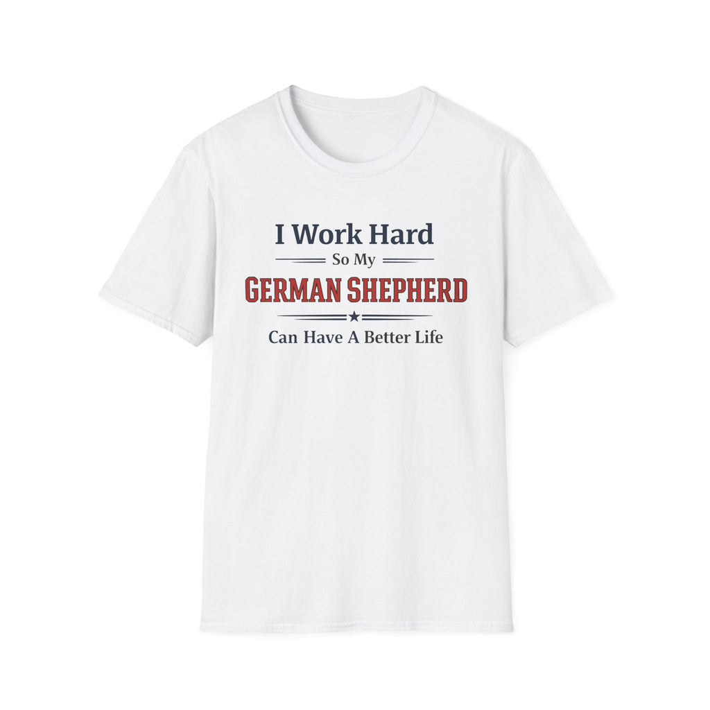 Work hard GSD T-Shirt