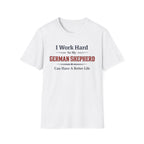 Work hard GSD T-Shirt