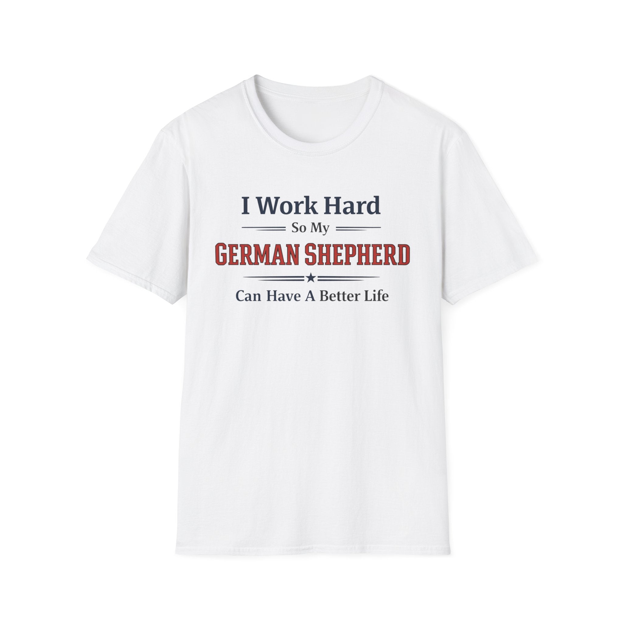 Work hard GSD T-Shirt