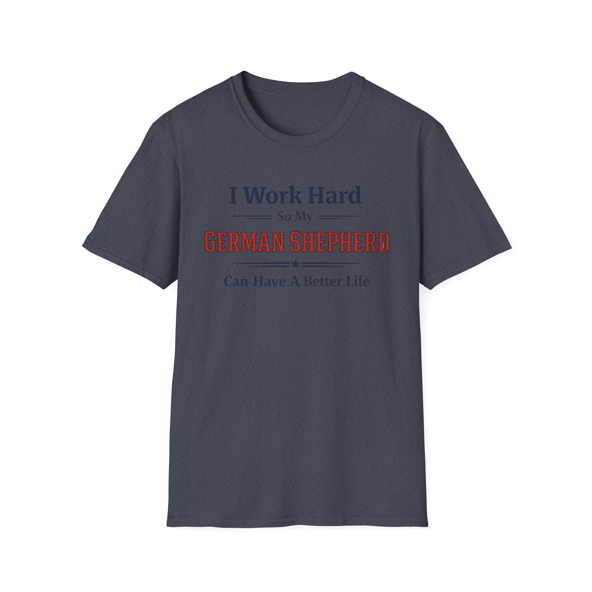Work hard GSD T-Shirt