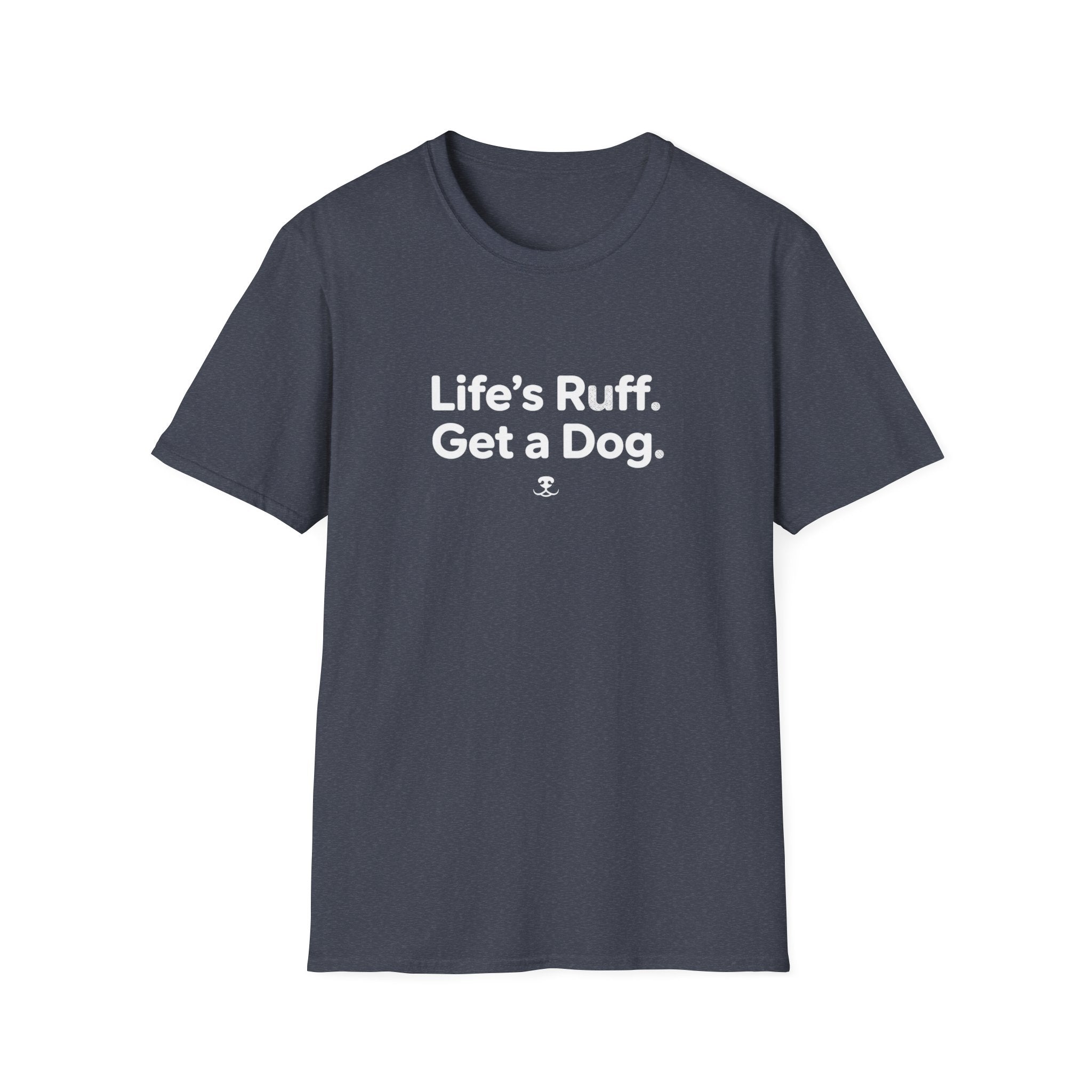 Life's Ruff T-Shirt