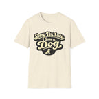 Sorry I'm late T-Shirt
