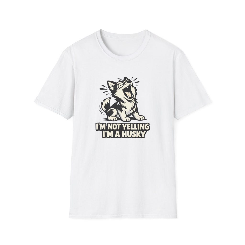 I'm not yelling T-Shirt