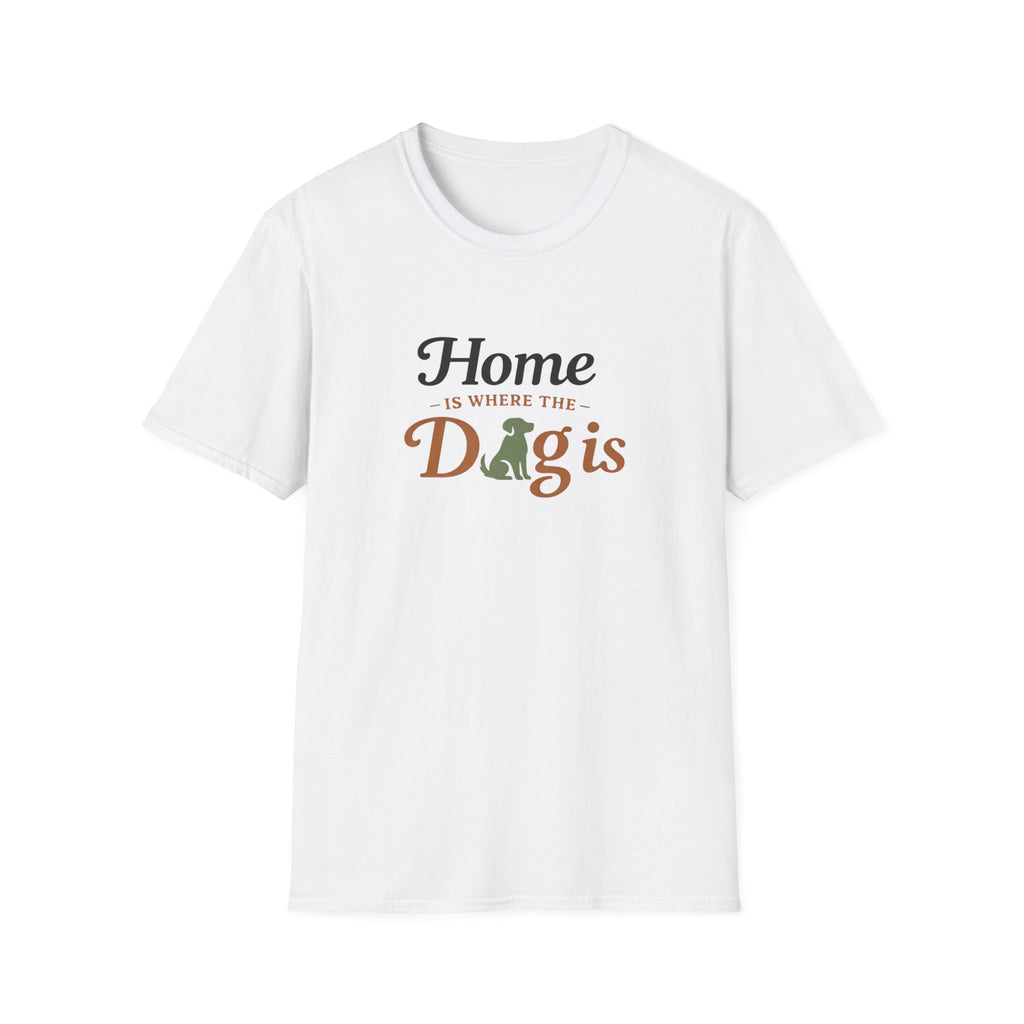 Home is where the Dog is T-Shirt