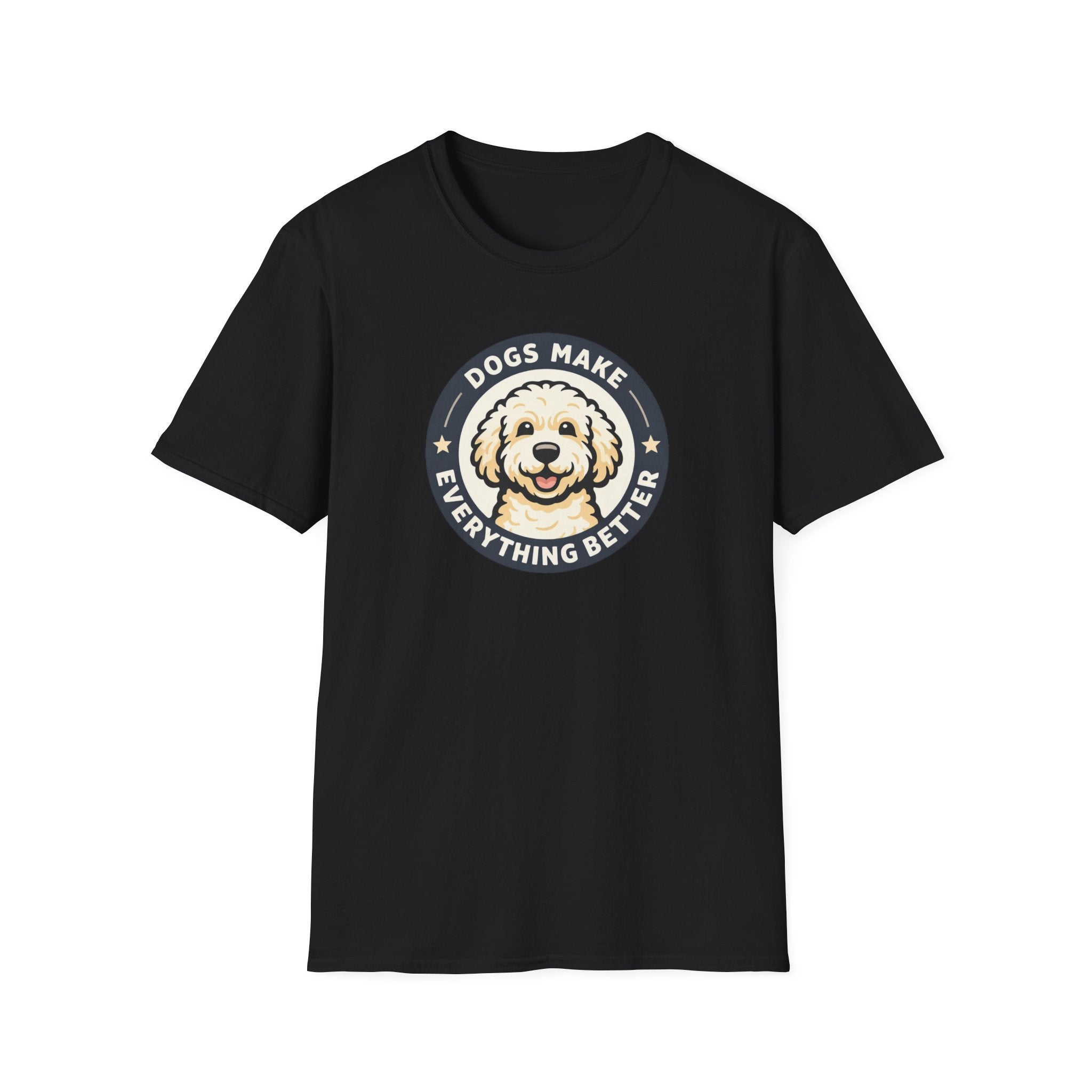 Dogs make things better T-Shirt