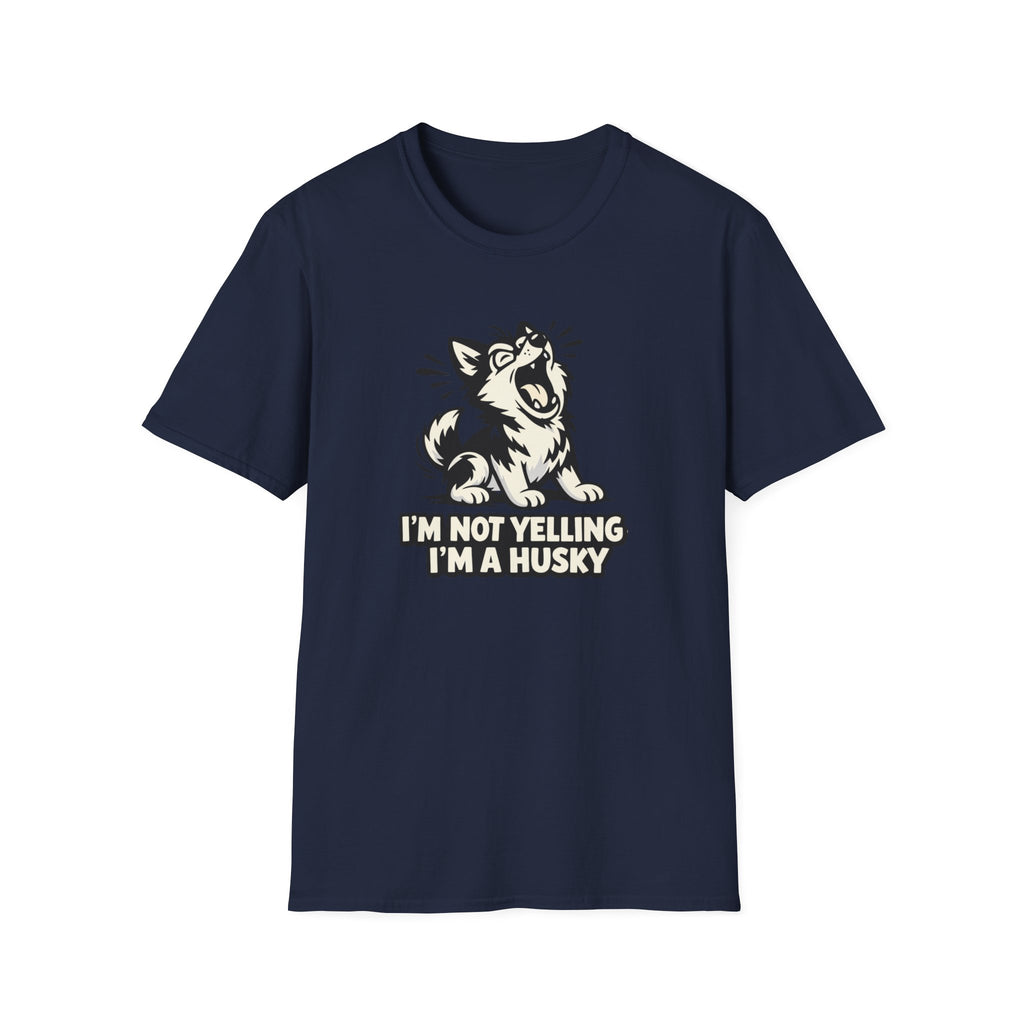 I'm not yelling T-Shirt