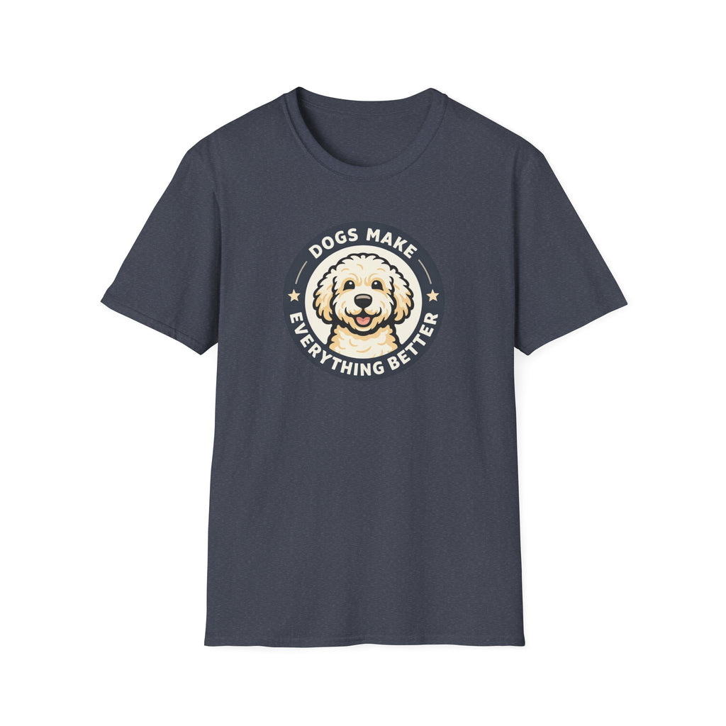 Dogs make things better T-Shirt