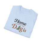 Home is where the Dog is T-Shirt