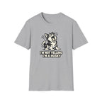 I'm not yelling T-Shirt
