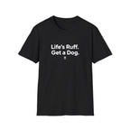 Life's Ruff T-Shirt