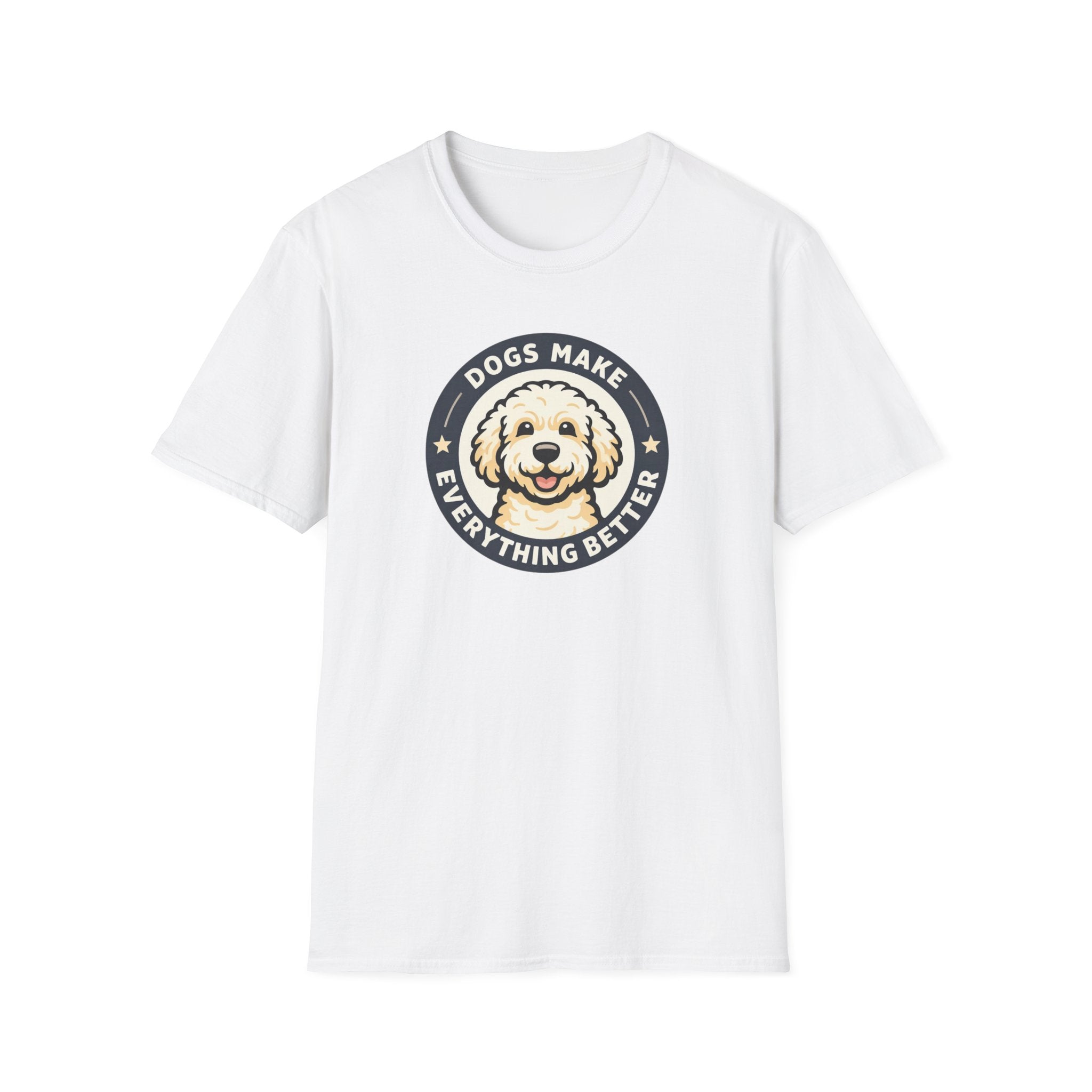 Dogs make things better T-Shirt