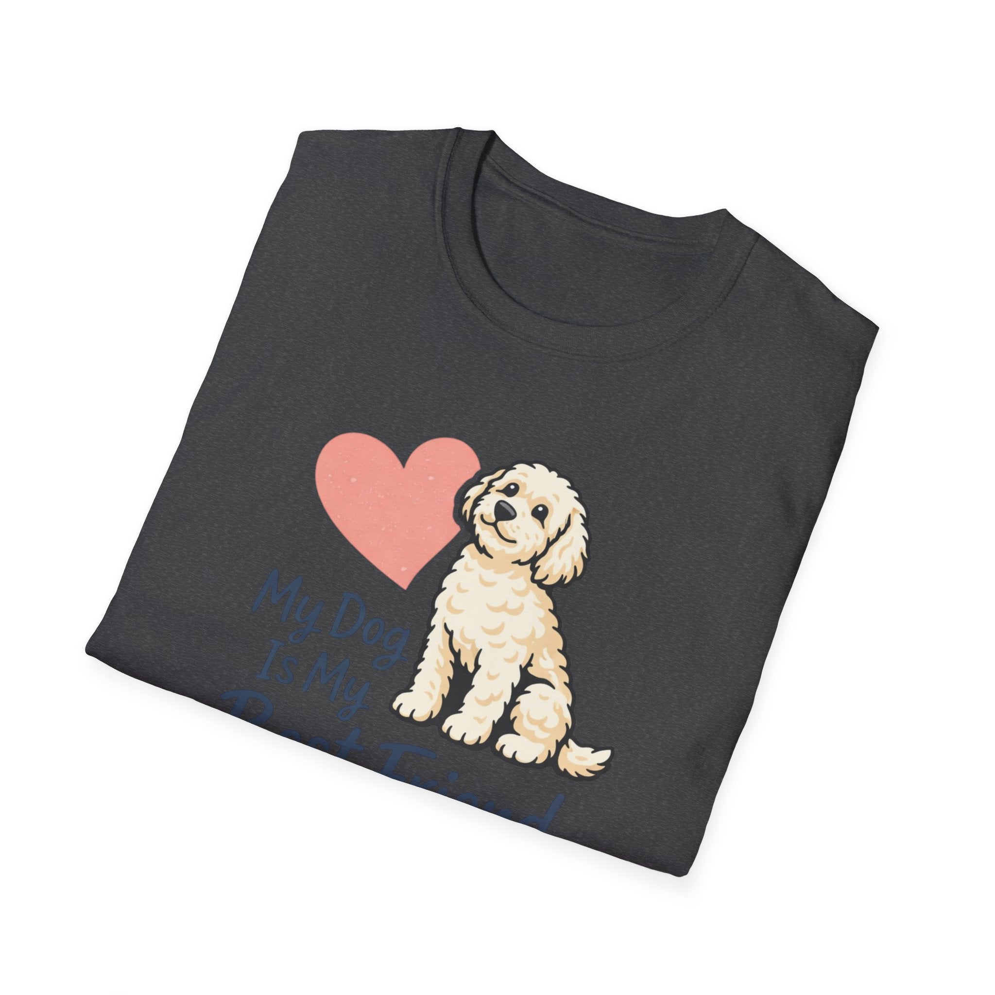 My Dog is my best Friend T-Shirt
