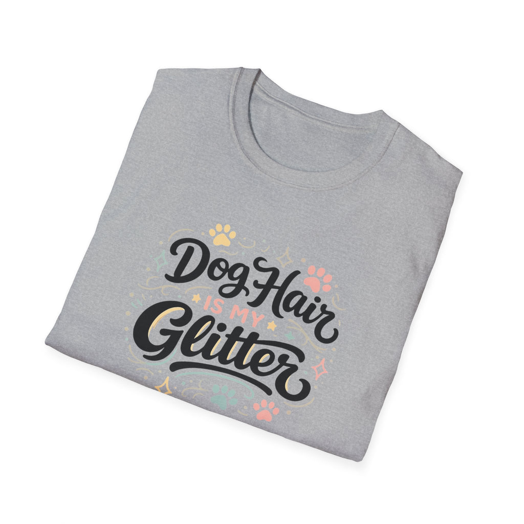 Dog hair is my Glitter T-Shirt