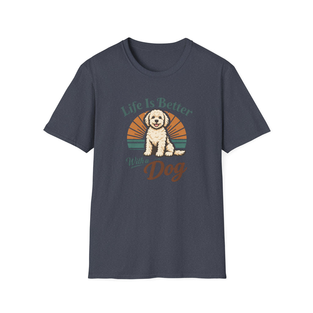 Life is better with a dog T-Shirt