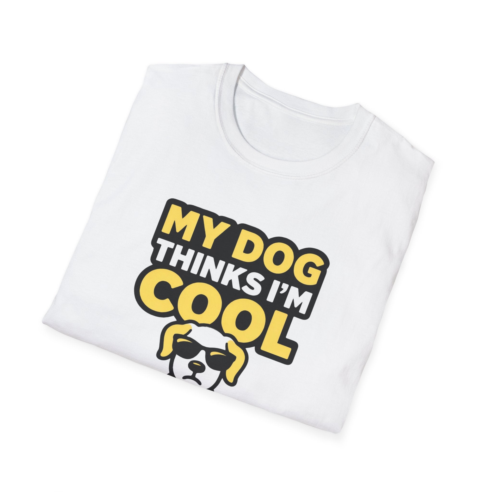 My Dog thinks I'm Cool T-Shirt