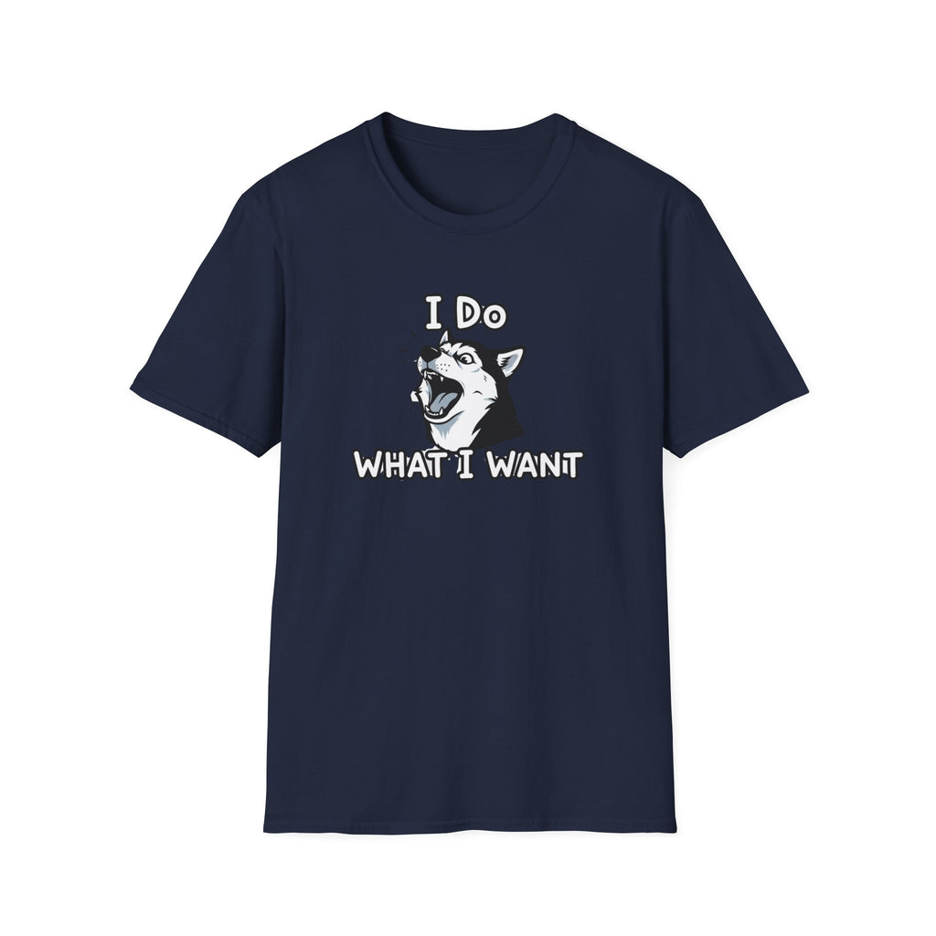 I do what I want T-Shirt