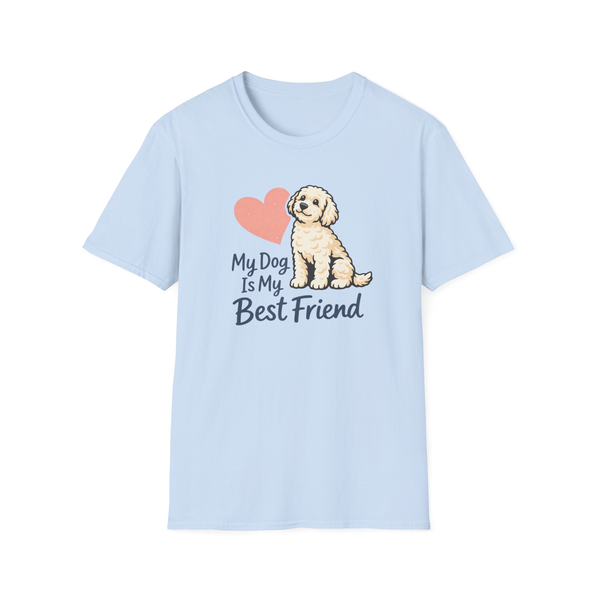 My Dog is my best Friend T-Shirt