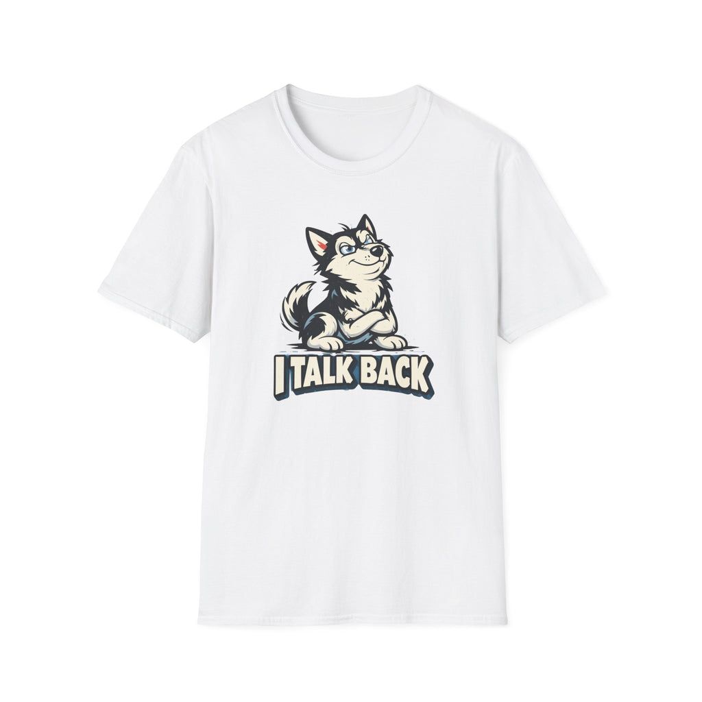 I Talk Back T-Shirt