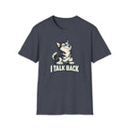 I Talk Back T-Shirt