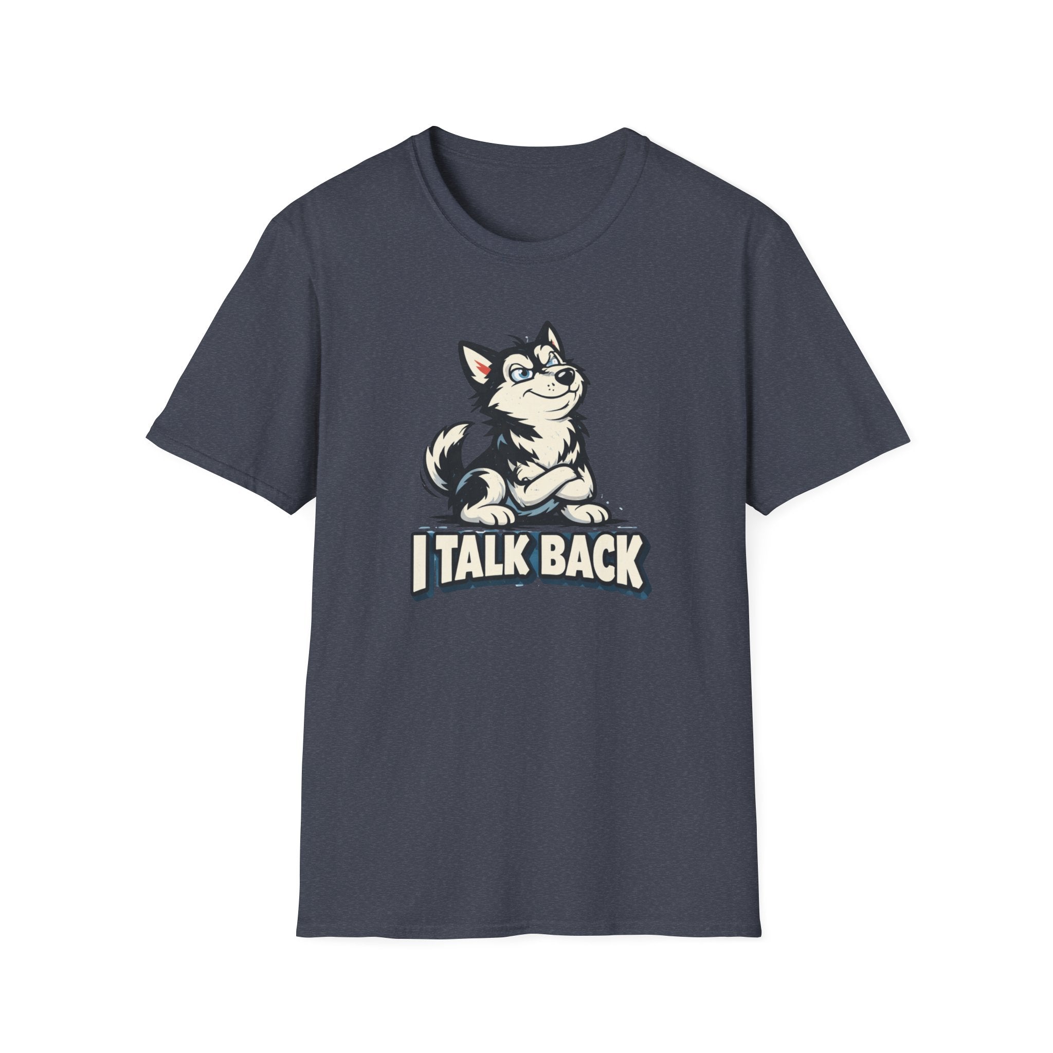 I Talk Back T-Shirt