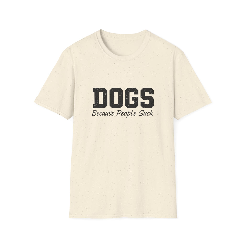 Dogs because people suck T-Shirt