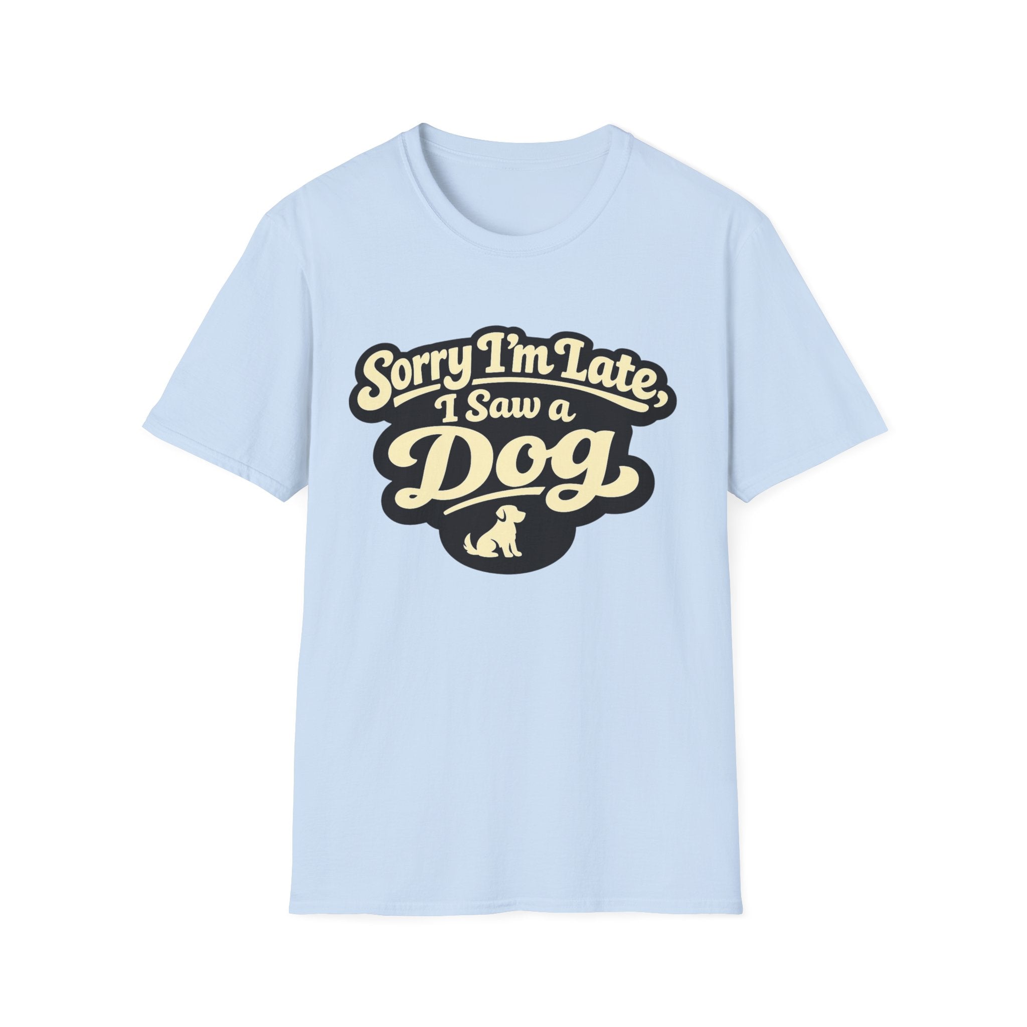 Sorry I'm late T-Shirt