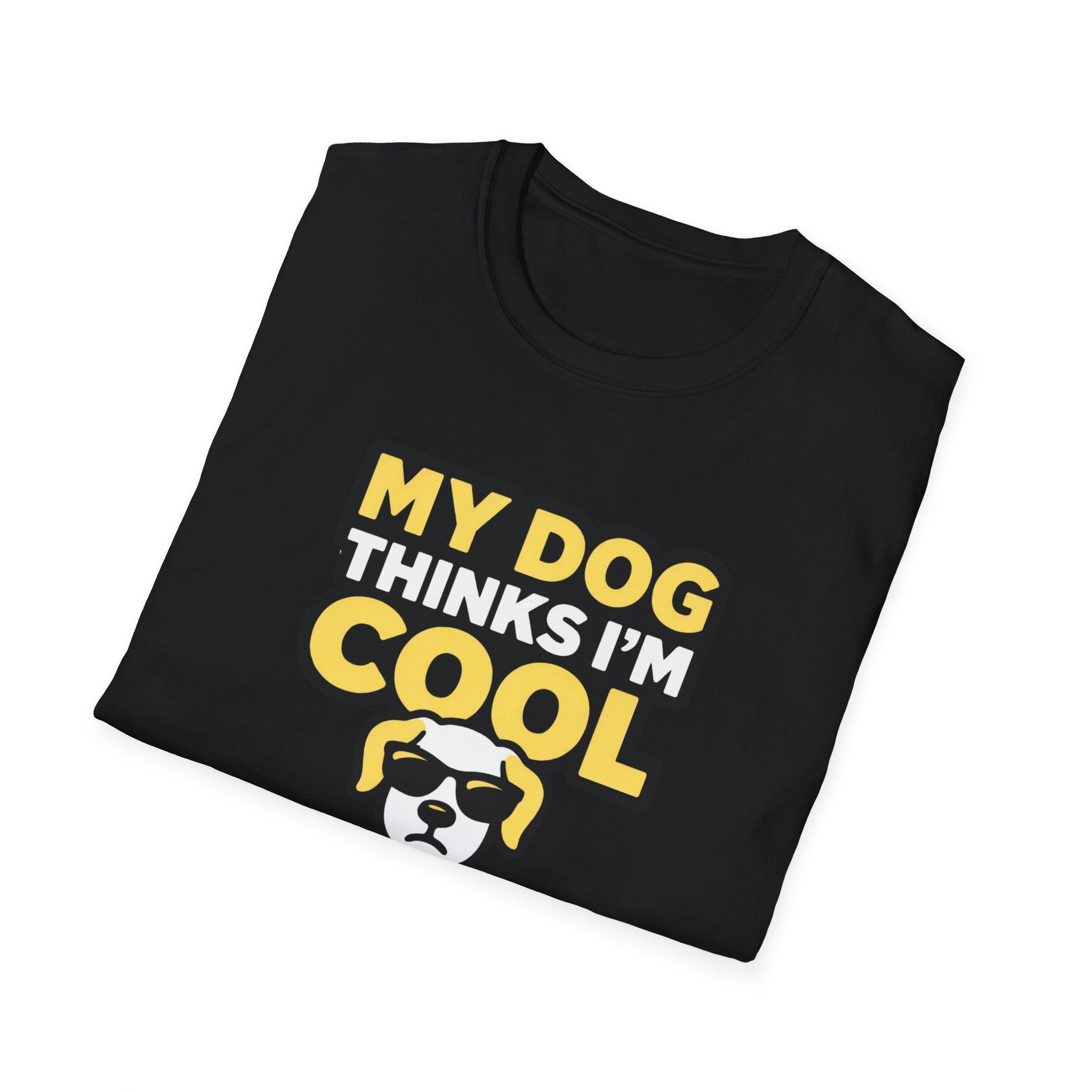 My Dog thinks I'm Cool T-Shirt