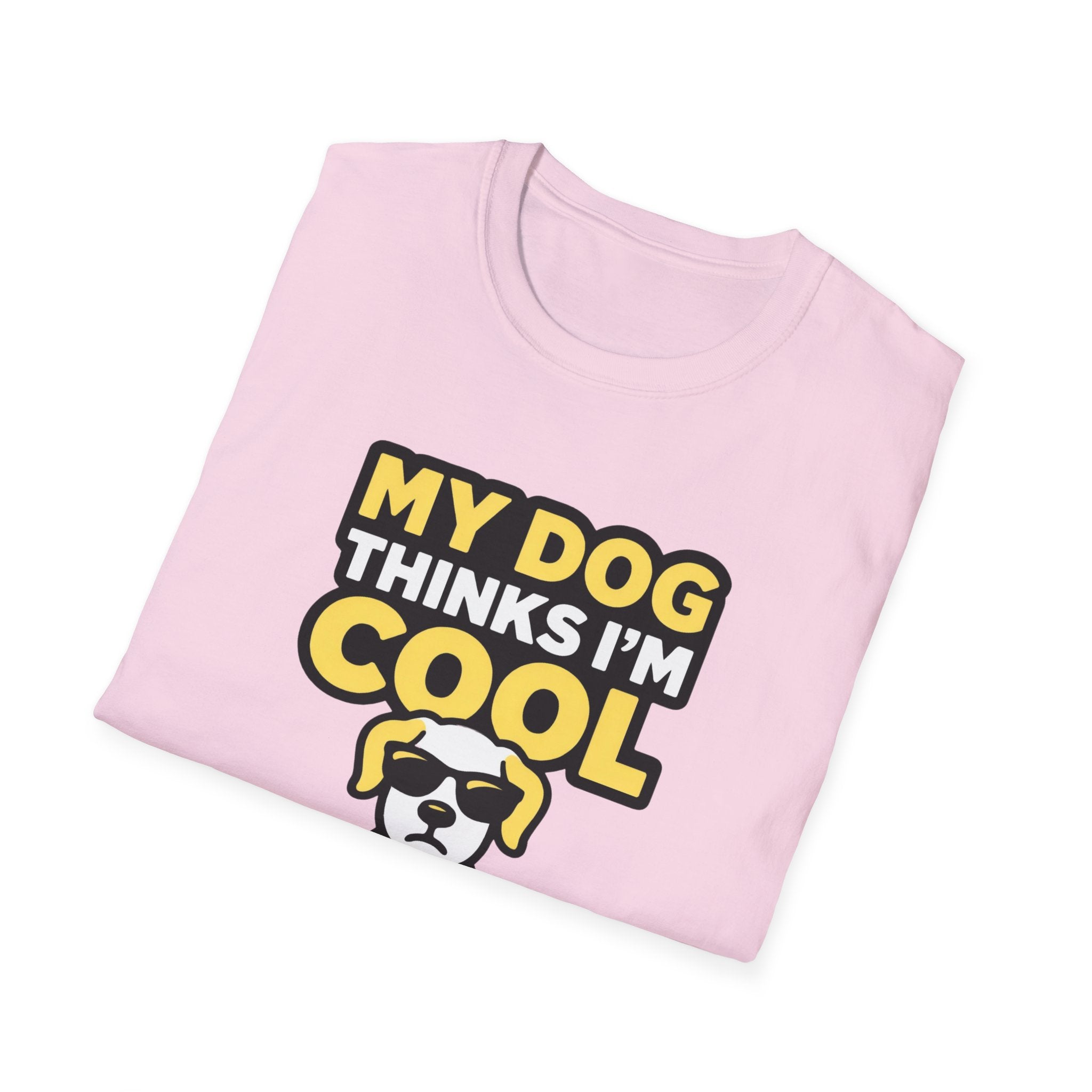 My Dog thinks I'm Cool T-Shirt