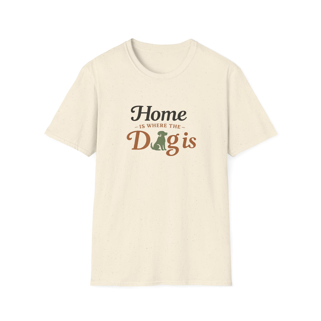 Home is where the Dog is T-Shirt