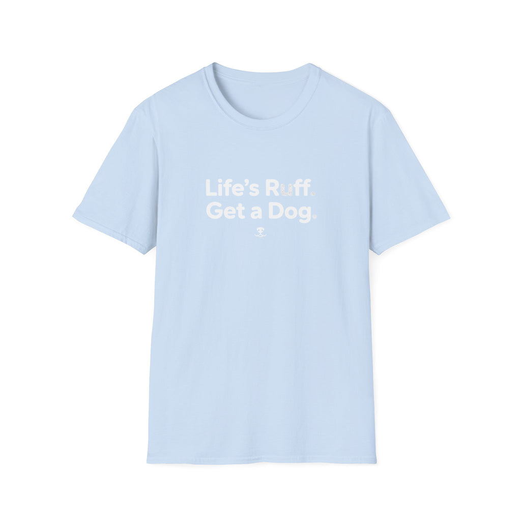 Life's Ruff T-Shirt