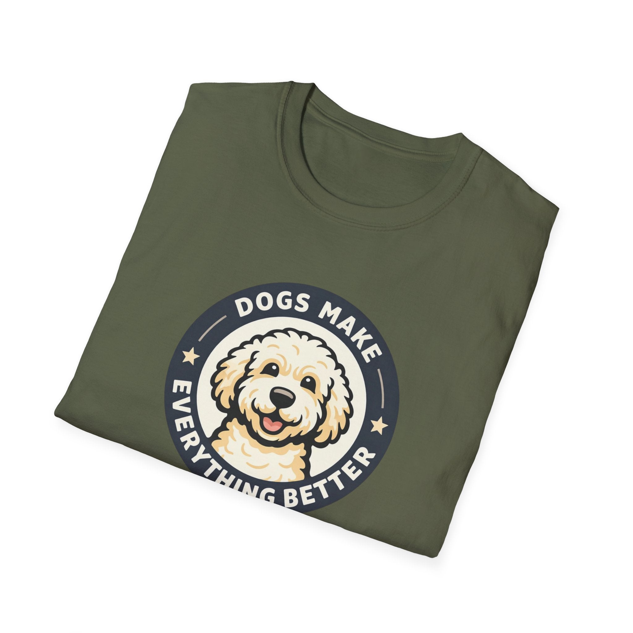 Dogs make Everything Beter T-Shirt
