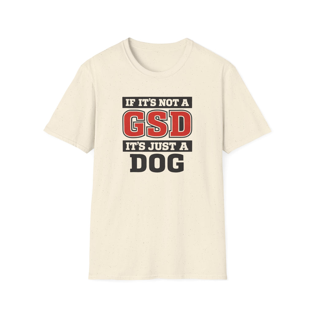 If Its not a GSD T-Shirt