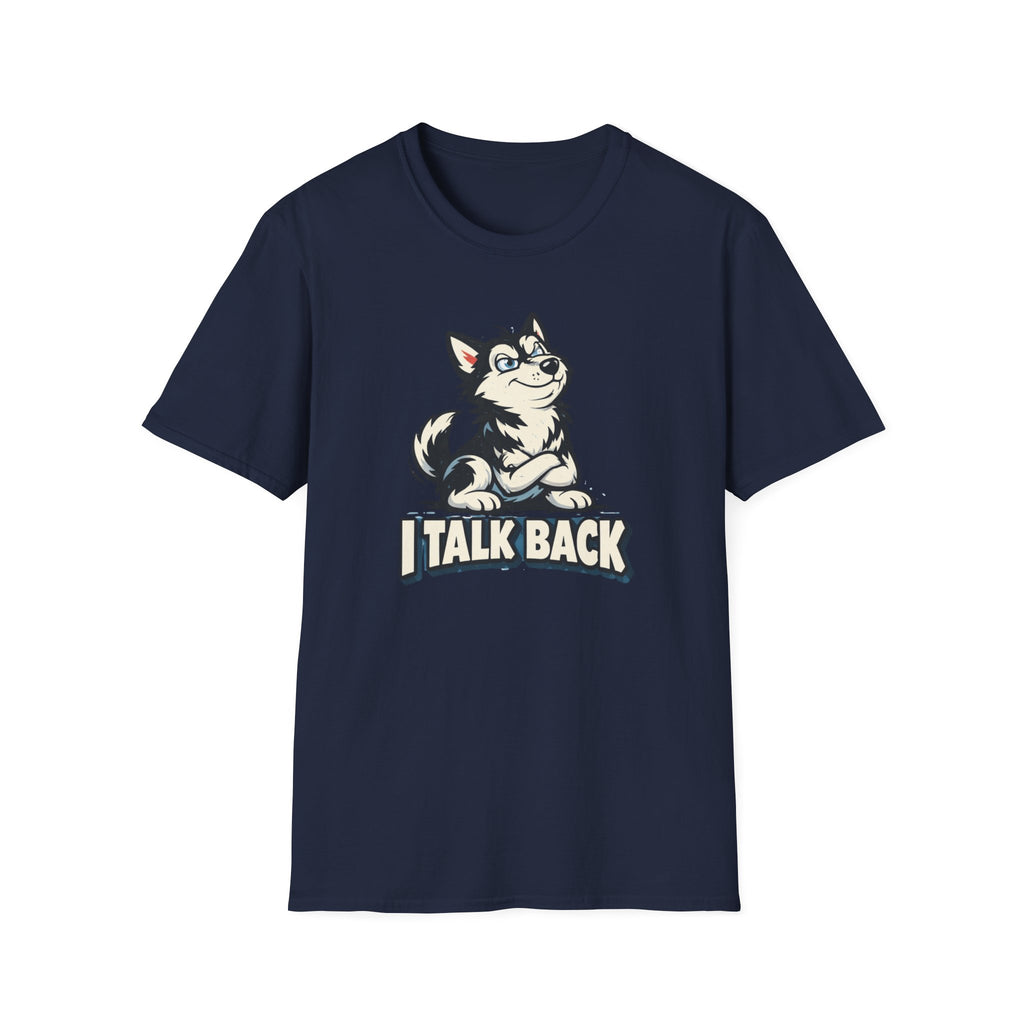 I Talk Back T-Shirt