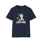 I Talk Back T-Shirt