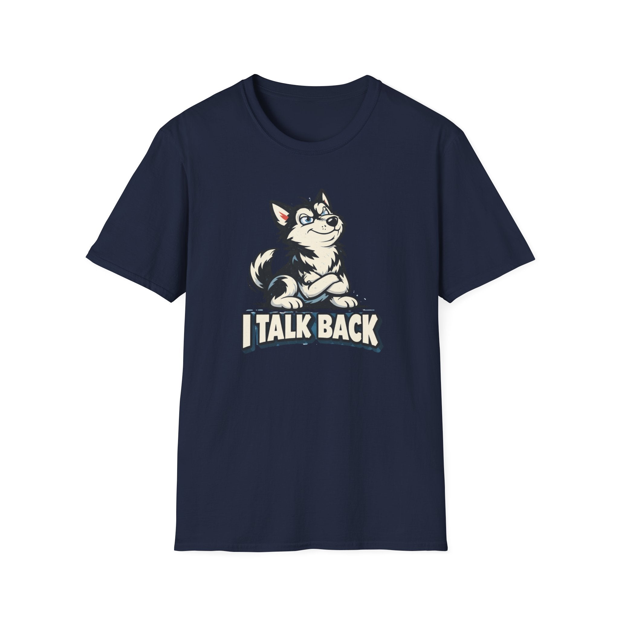 I Talk Back T-Shirt