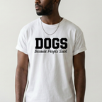 Dogs because people suck T-Shirt