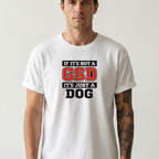 If Its not a GSD T-Shirt