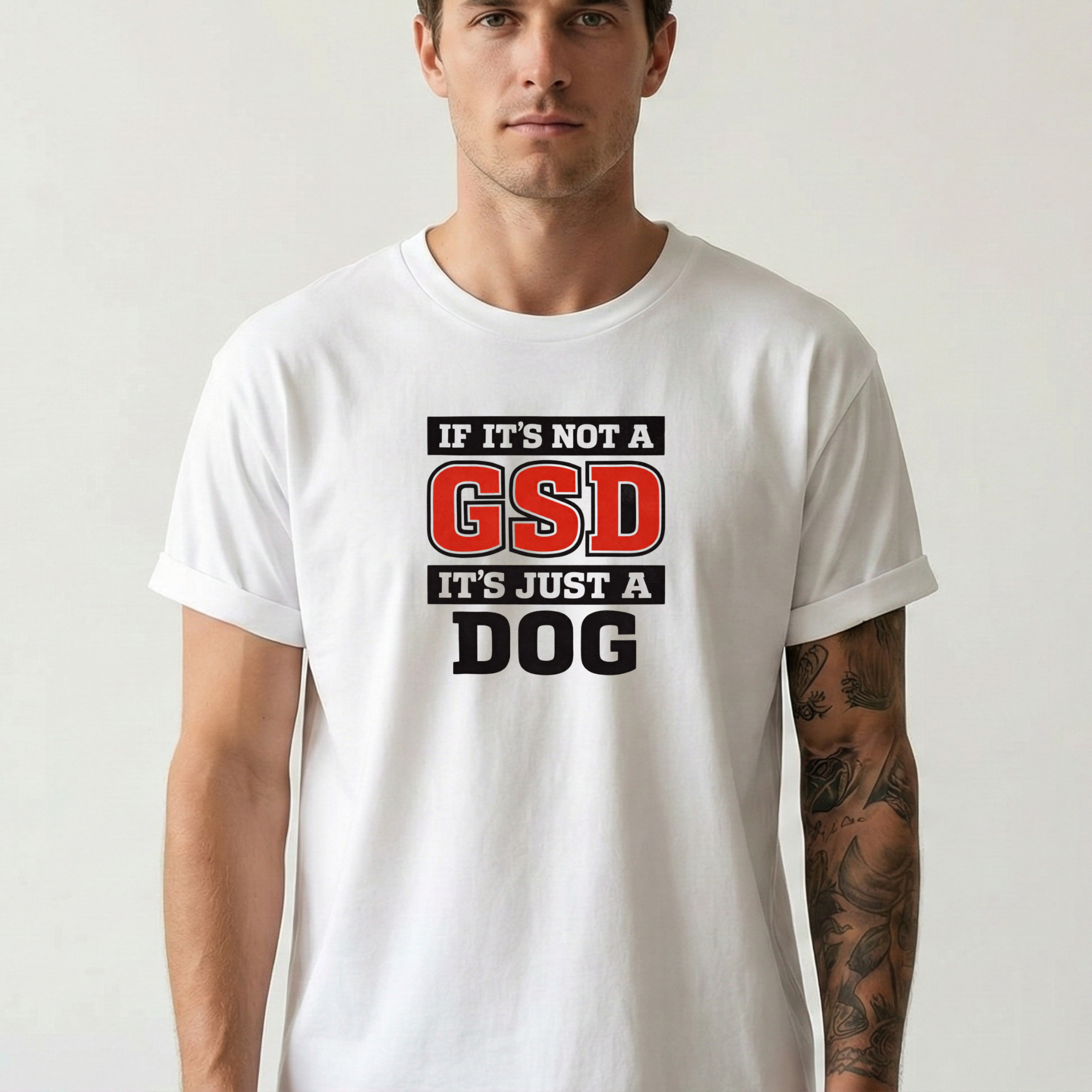 If Its not a GSD T-Shirt
