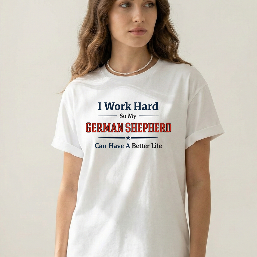 Work hard GSD T-Shirt