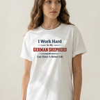 Work hard GSD T-Shirt