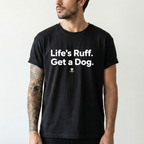 Life's Ruff T-Shirt