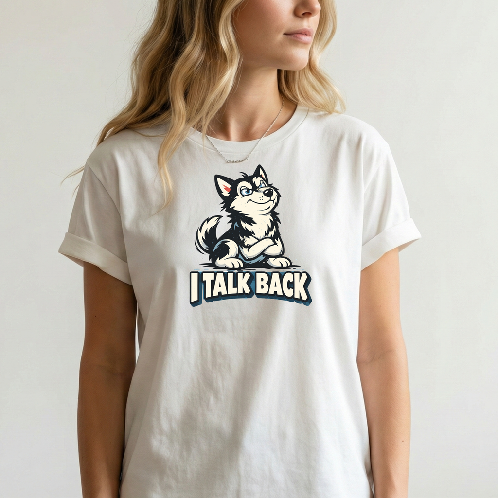 I Talk Back T-Shirt