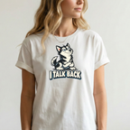 I Talk Back T-Shirt