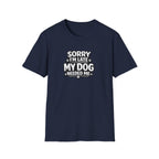 Sorry I'm Late T-Shirt