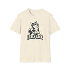 I Talk Back T-Shirt