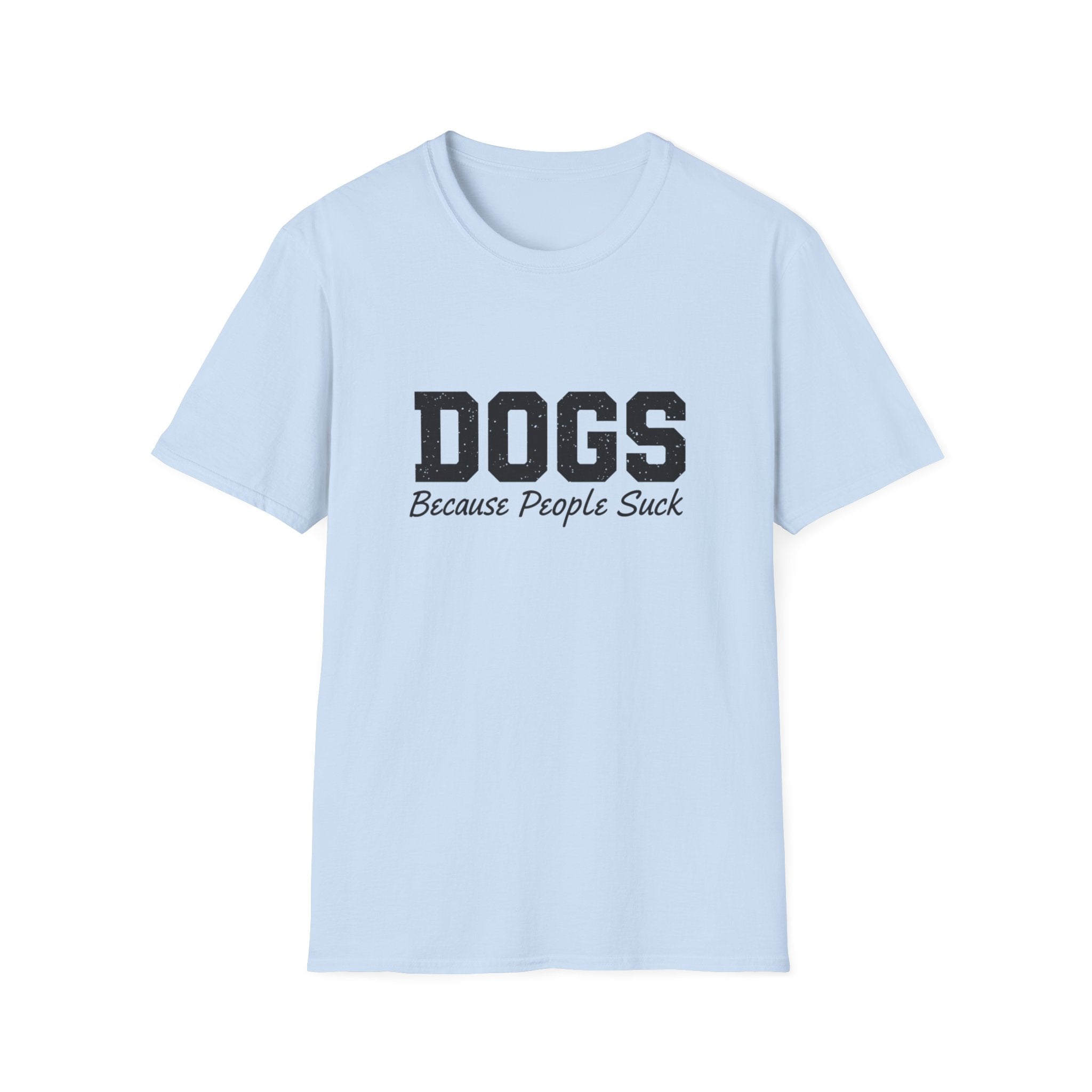 Dogs because people suck T-Shirt