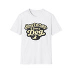 Sorry I'm late T-Shirt