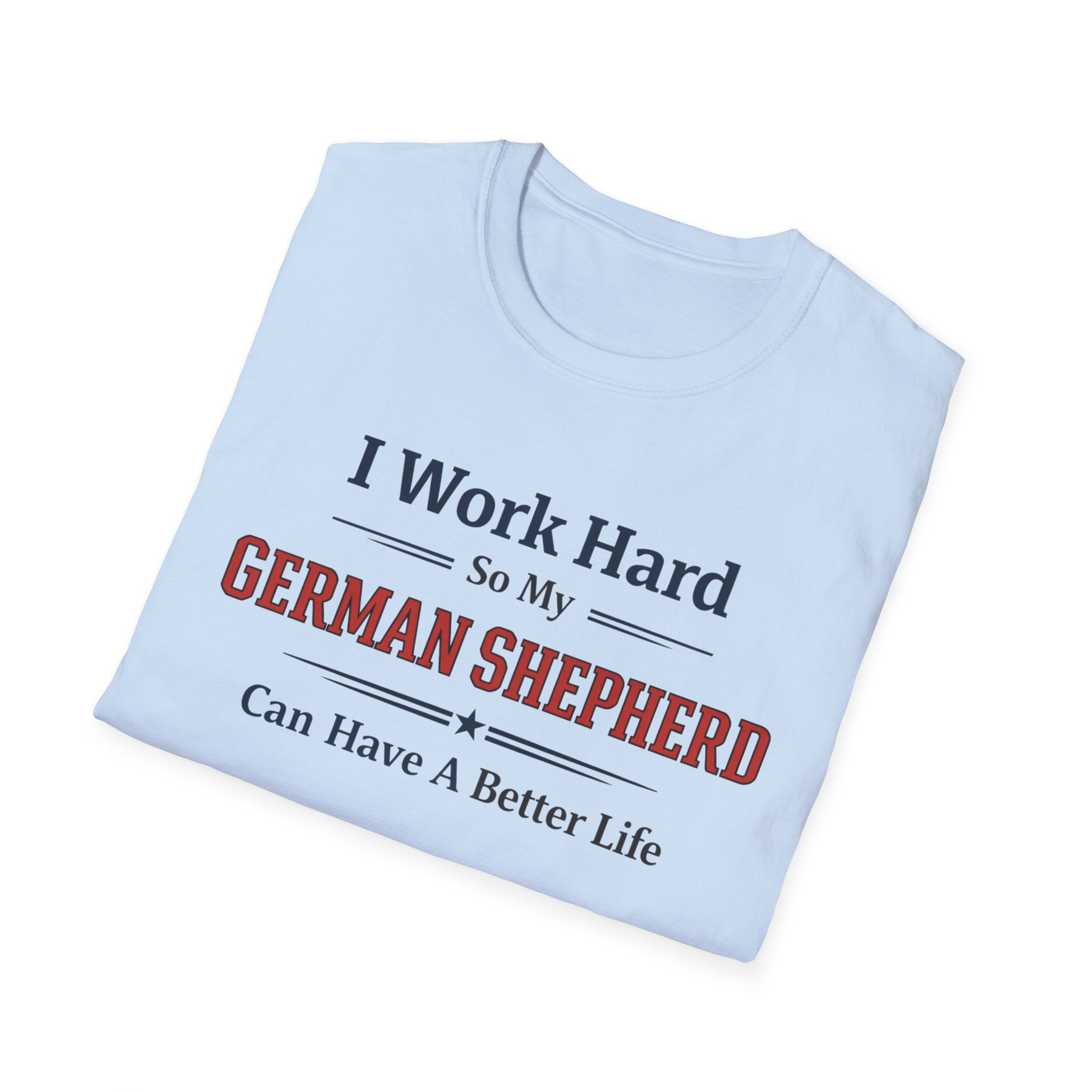 Work hard GSD T-Shirt