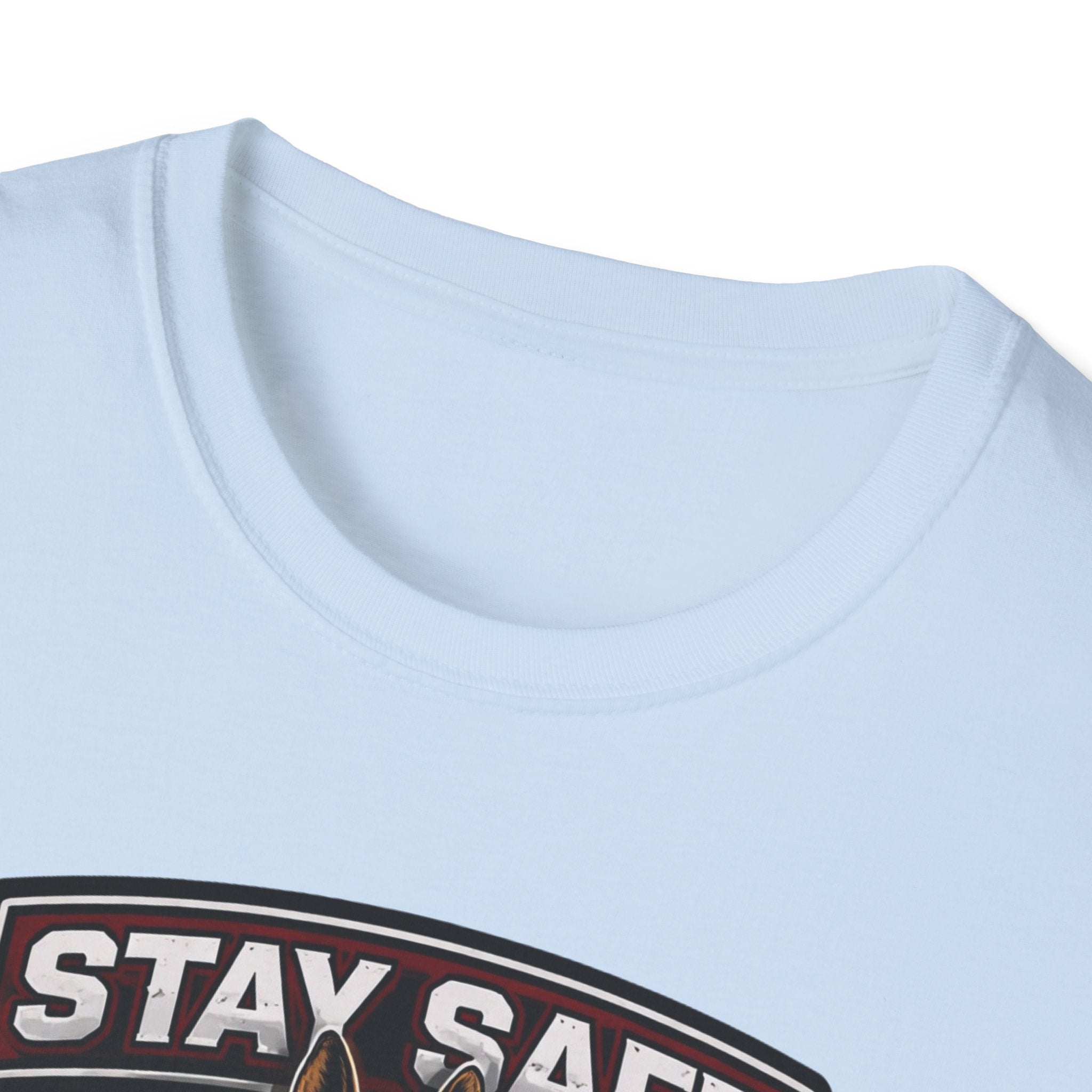 Stay Safe T-Shirt