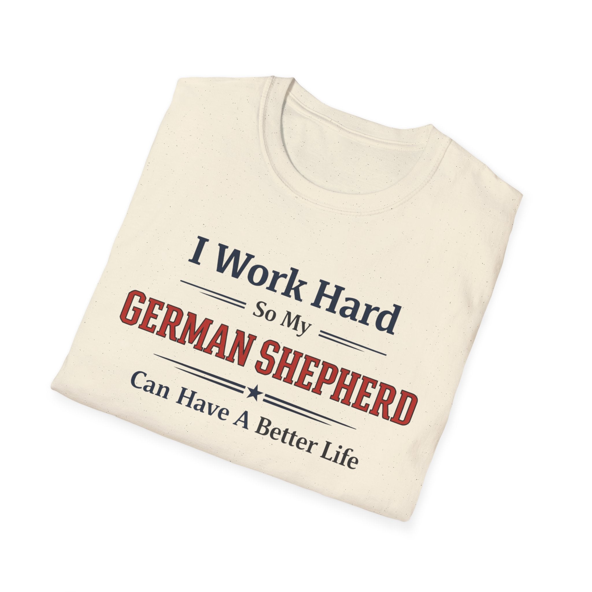 Work hard GSD T-Shirt